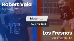 Matchup: Robert Vela High vs. Los Fresnos  2019