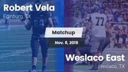 Matchup: Robert Vela High vs. Weslaco East  2019