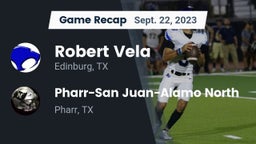Recap: Robert Vela  vs. Pharr-San Juan-Alamo North  2023