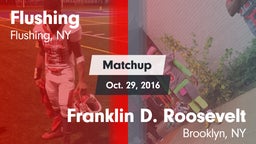 Matchup: Flushing  vs. Franklin D. Roosevelt 2016
