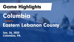 Columbia  vs Eastern Lebanon County  Game Highlights - Jan. 26, 2023
