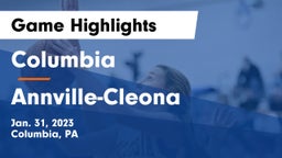 Columbia  vs Annville-Cleona  Game Highlights - Jan. 31, 2023