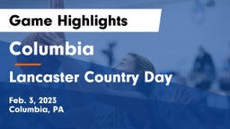 Columbia  vs Lancaster Country Day  Game Highlights - Feb. 3, 2023