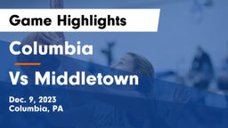 Columbia  vs Vs Middletown Game Highlights - Dec. 9, 2023