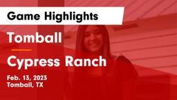 Tomball  vs Cypress Ranch  Game Highlights - Feb. 13, 2023