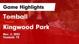 Tomball  vs Kingwood Park  Game Highlights - Nov. 3, 2023