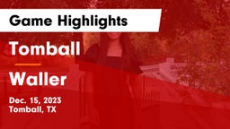 Tomball  vs Waller  Game Highlights - Dec. 15, 2023