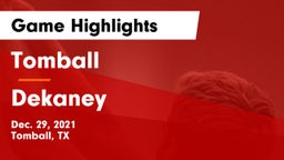 Tomball  vs Dekaney  Game Highlights - Dec. 29, 2021