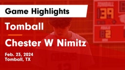 Tomball  vs Chester W Nimitz  Game Highlights - Feb. 23, 2024