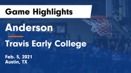 Anderson  vs Travis Early College  Game Highlights - Feb. 5, 2021