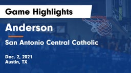 Anderson  vs San Antonio Central Catholic  Game Highlights - Dec. 2, 2021