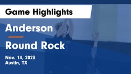 Anderson  vs Round Rock  Game Highlights - Nov. 14, 2023