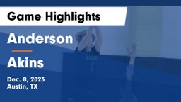 Anderson  vs Akins  Game Highlights - Dec. 8, 2023