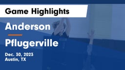 Anderson  vs Pflugerville  Game Highlights - Dec. 30, 2023