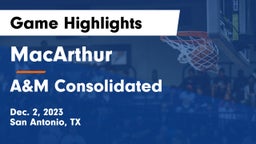 MacArthur  vs A&M Consolidated  Game Highlights - Dec. 2, 2023