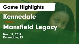 Kennedale  vs Mansfield Legacy  Game Highlights - Nov. 12, 2019