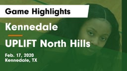 Kennedale  vs UPLIFT North Hills Game Highlights - Feb. 17, 2020