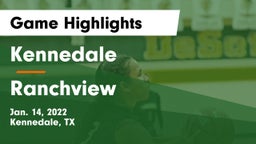 Kennedale  vs Ranchview  Game Highlights - Jan. 14, 2022