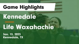 Kennedale  vs Life Waxahachie  Game Highlights - Jan. 13, 2023