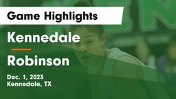 Kennedale  vs Robinson  Game Highlights - Dec. 1, 2023