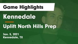 Kennedale  vs Uplift North Hills Prep Game Highlights - Jan. 5, 2021