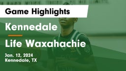 Kennedale  vs Life Waxahachie  Game Highlights - Jan. 12, 2024