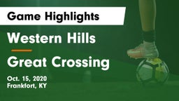 Western Hills  vs Great Crossing  Game Highlights - Oct. 15, 2020