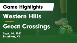 Western Hills  vs Great Crossings  Game Highlights - Sept. 14, 2022