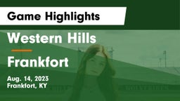 Western Hills  vs Frankfort  Game Highlights - Aug. 14, 2023