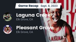 Recap: Laguna Creek  vs. Pleasant Grove  2023