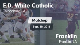 Matchup: E.D. White Catholic vs. Franklin  2016