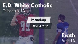 Matchup: E.D. White Catholic vs. Erath  2016