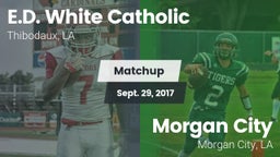 Matchup: E.D. White Catholic vs. Morgan City  2017