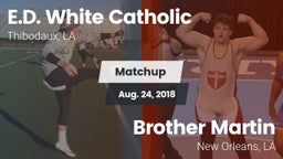 Matchup: E.D. White Catholic vs. Brother Martin  2018