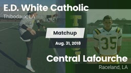 Matchup: E.D. White Catholic vs. Central Lafourche  2018