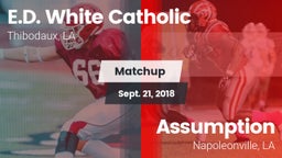 Matchup: E.D. White Catholic vs. Assumption  2018