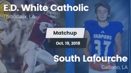Matchup: E.D. White Catholic vs. South Lafourche  2018
