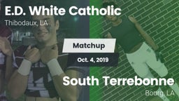 Matchup: E.D. White Catholic vs. South Terrebonne  2019