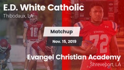 Matchup: E.D. White Catholic vs. Evangel Christian Academy  2019
