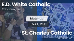 Matchup: E.D. White Catholic vs. St. Charles Catholic  2020