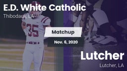 Matchup: E.D. White Catholic vs. Lutcher  2020