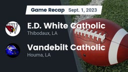 Recap: E.D. White Catholic  vs. Vandebilt Catholic  2023