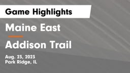 Maine East  vs Addison Trail  Game Highlights - Aug. 23, 2023