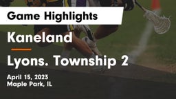 Kaneland  vs Lyons. Township 2 Game Highlights - April 15, 2023