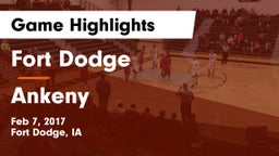 Fort Dodge  vs Ankeny  Game Highlights - Feb 7, 2017