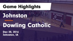 Johnston  vs Dowling Catholic  Game Highlights - Dec 20, 2016