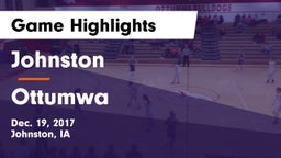 Johnston  vs Ottumwa  Game Highlights - Dec. 19, 2017