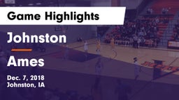 Johnston  vs Ames  Game Highlights - Dec. 7, 2018