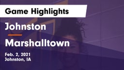 Johnston  vs Marshalltown  Game Highlights - Feb. 2, 2021