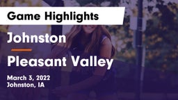 Johnston  vs Pleasant Valley  Game Highlights - March 3, 2022